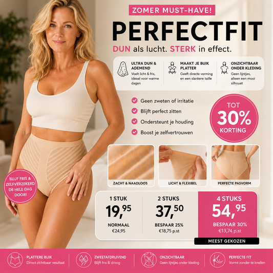PerfectFit™ Shape Shaper – Voor een slanker silhouet en zelfvertrouwen , dun en zacht de ideale combinatie voor het warme weer